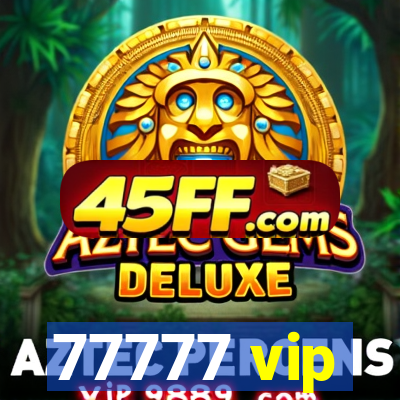 77777 vip